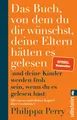 Das Buch, von dem du dir wünschst, deine Eltern hätten es ge ... 9783548064598