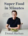 Donal Skehan Donal's Super Food in Minutes (Gebundene Ausgabe)