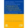 Pädagogische Professionalität in Organisationen / VS Verlag für Sozialwissenschaften / Taschenbuch