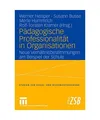 Pädagogische Professionalität in Organisationen: Neue Verhältnisbestimmungen