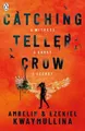Catching Teller Crow by Ambelin Kwaymullina [Paperback]