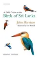 A Field Guide to the Birds of Sri Lanka by Harrison, John [Paperback]