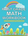 first grade math workbook: 1st Grade Workbook | first grade Homeschool | 100 Pages of Addition, Subtraction and Time Activities + Worksheets ( math workbook grade 1 with more than 1000 exercises )