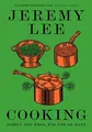 Cooking: Simply and Well, for One or Many, Lee, Jeremy