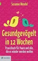 Gesundgevögelt in 12 Wochen: Praxisbuch für Paare und al... | Buch | Zustand gut