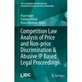 Competition Law Analysis of Price and Non-price Discrimination & Abusive IP Based Legal Proceedings / Springer International Publishing / Taschenbuch