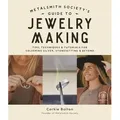 Metalsmith Society's Guide to Jewelry Making