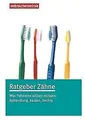 Ratgeber Zähne: Was Patienten wissen müssen von Wol... | Buch | Zustand sehr gut