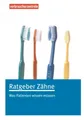 Ratgeber Zähne: Was Patienten wissen müssen: Behandlung, Kosten, Rechte Tan ...