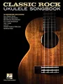 Classic Rock Ukulele Songbook: Noten, Sammelband für Ukulele