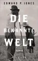 Die bekannte Welt, Edward P Jones