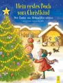 Mein erstes Buch vom Christkind. Den Zauber von Weihnachten erleben: Bilder ...