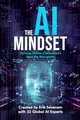 The AI Mindset: Thriving Within Civilization's Next Big Disruption