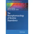 Springer The Neuropharmacology of Nicotine Dependence (David JK Balfour, Marcus R. Munafò, 2016) (55850931)