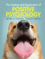 The Science and Application of Positive Psychology