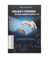 (Selbst-)Führen in der Arbeitswelt 4.0: Coaching und Achtsamkeit als Erfolgskom