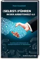 (Selbst-)Führen in der Arbeitswelt 4.0: Coaching und Achtsamkeit als Erfolgskomp