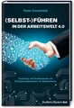 (Selbst-)Führen in der Arbeitswelt 4.0: Coaching und Achtsamkeit als Erfolgskomp