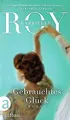 Gebrauchtes Glück: Roman von Roy, Gabrielle | Buch | Zustand sehr gut