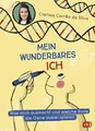 Mein wunderbares Ich – Was mich ausmacht und welche Rolle die Gene dabei spielen: Das erste Kindersachbuch über Epigenetik von „Wissen macht Ah!“-Moderatorin Clari