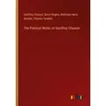 The Poetical Works of Geoffrey Chaucer von Geoffrey Chaucer/ Bruce Rogers/ Nicholas Harris Nicolas/ Thomas Tyrwhitt / Outlook Verlag / Taschenbuch