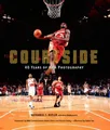 Courtside: 40 Years of NBA Photography by Nathaniel Butler