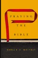 Praying the Bible Donald S. Whitney Taschenbuch Englisch 2015 Crossway Books