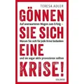 Gönnen Sie sich eine Krise!