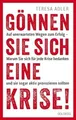 Gönnen Sie sich eine Krise!: Auf unerwarteten Wegen... | Buch | Zustand sehr gut