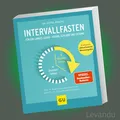 INTERVALLFASTEN | PETRA BRACHT | Für ein langes Leben - vegan, schlank & gesund